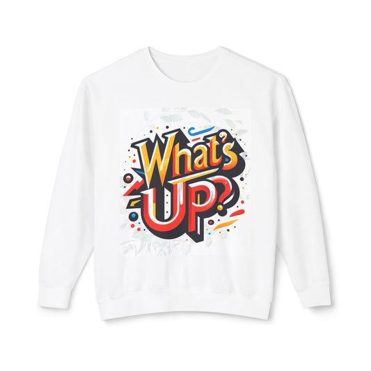 Copy of What's Up Crewneck Sweatshirt — Lightweight Casual Pullover